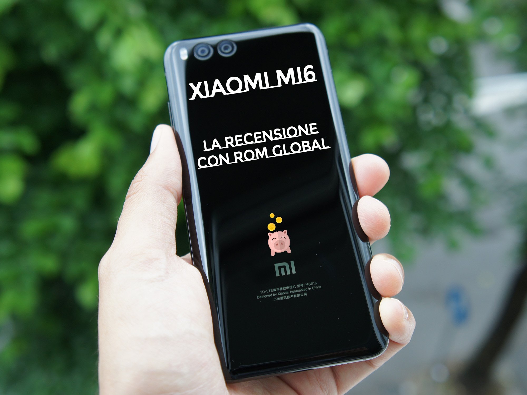 Recensione Xiaomi Mi6 con ROM Global – Evoluzione senza rivoluzione