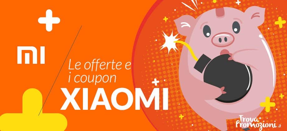 Le offerte lampo e i coupon sui prodotti Xiaomi – Grandi prodotti, piccoli prezzi!