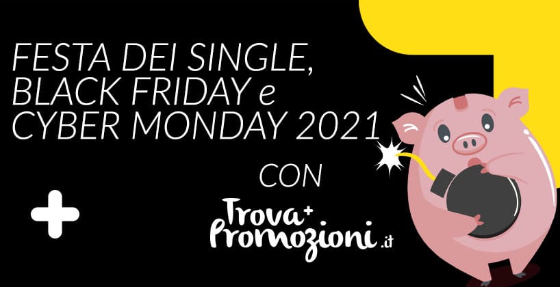 Dal 11.11 festa dei single al Black Friday 2021 e il Cyber Monday, un novembre di risparmio indimenticabile