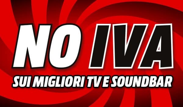 MediaWorld: NO IVA su TV e Soundbar fino al 10 agosto – Risparmi il 18%